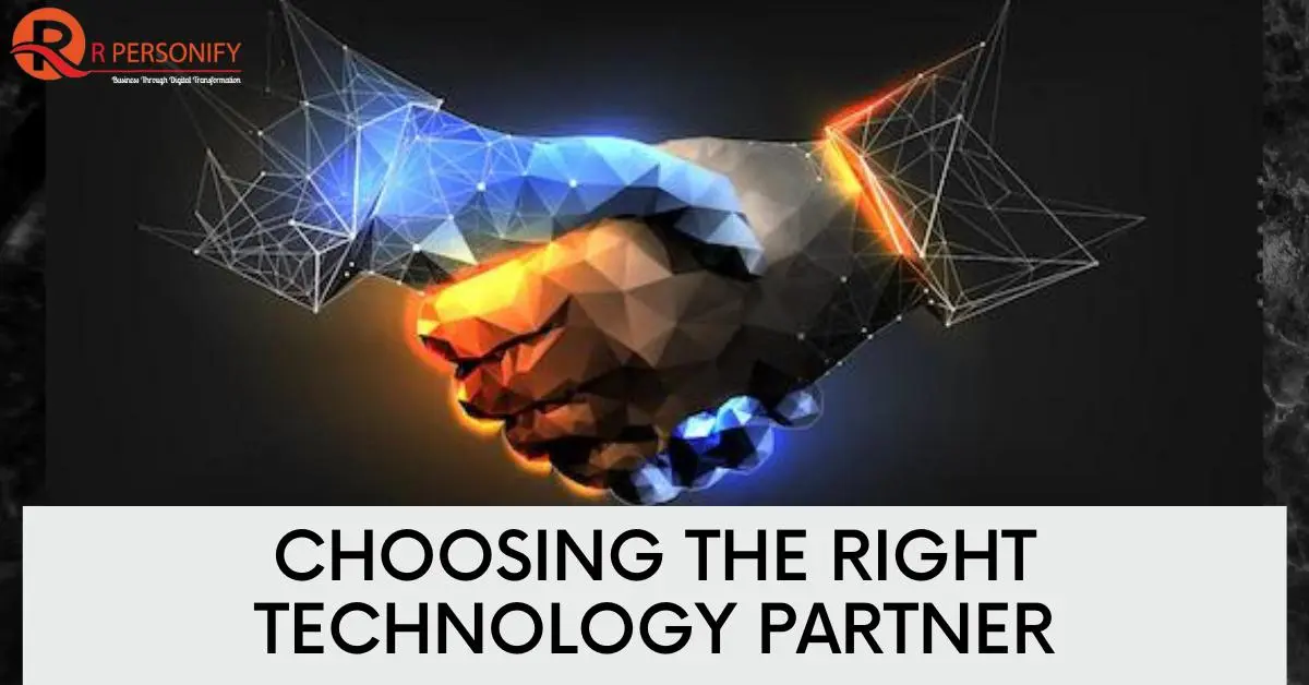 Why Do We Need To Choose The Right Technology Partner For Our Business?
