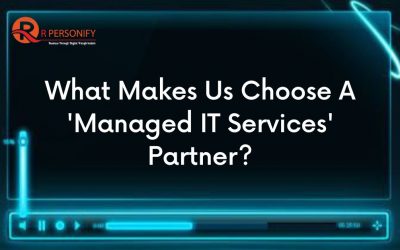 Why Do We Choose A ‘Managed IT Services’ Partner ??