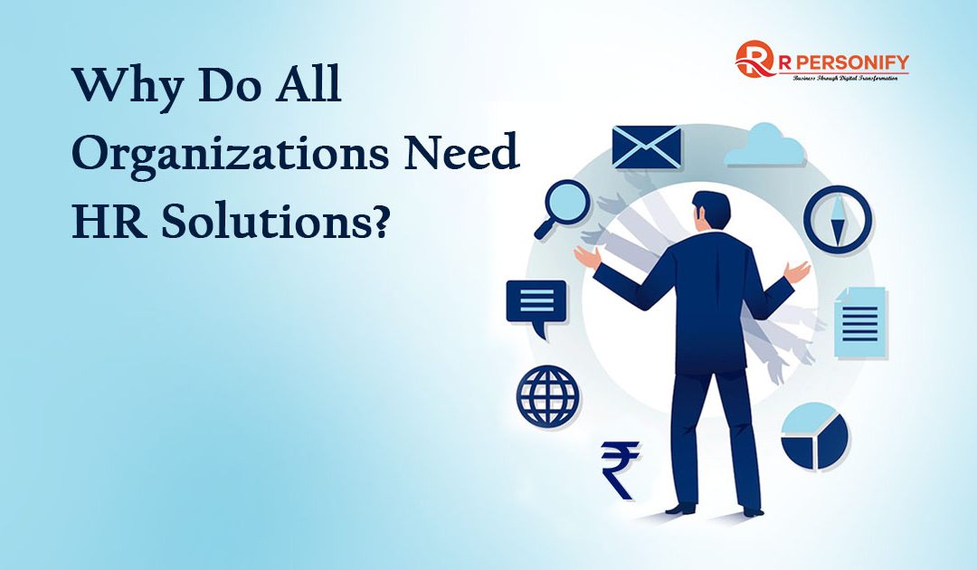 Why Do All-Organization Need HR Solutions